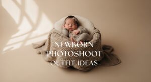 Newborn Photoshoot Outfit Ideas: Cute, Cozy & Aesthetic Looks for Perfect Baby Photos